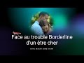 Comprendre le trouble Borderline chez un proche (1/2)