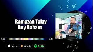 Ramazan Talay Bey Babam 2023