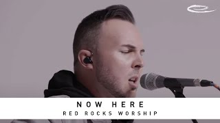 RED ROCKS WORSHIP - Now Here: Song Session
