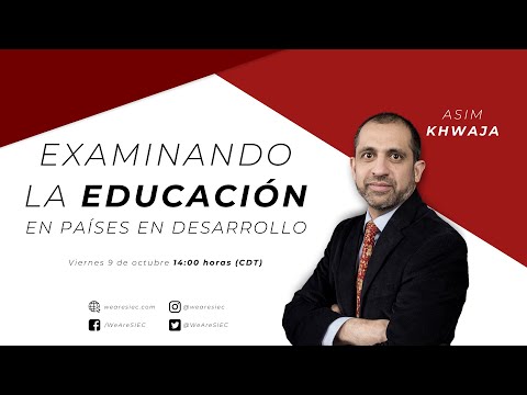 Examinando la educación en países en desarrollo - Asim Khwaja