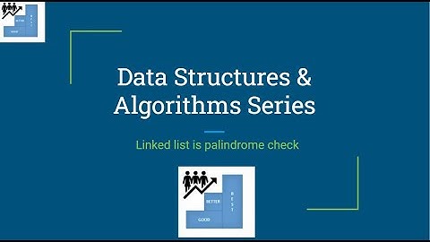 DSA-2.11 (Check if the linked list is palindrome)