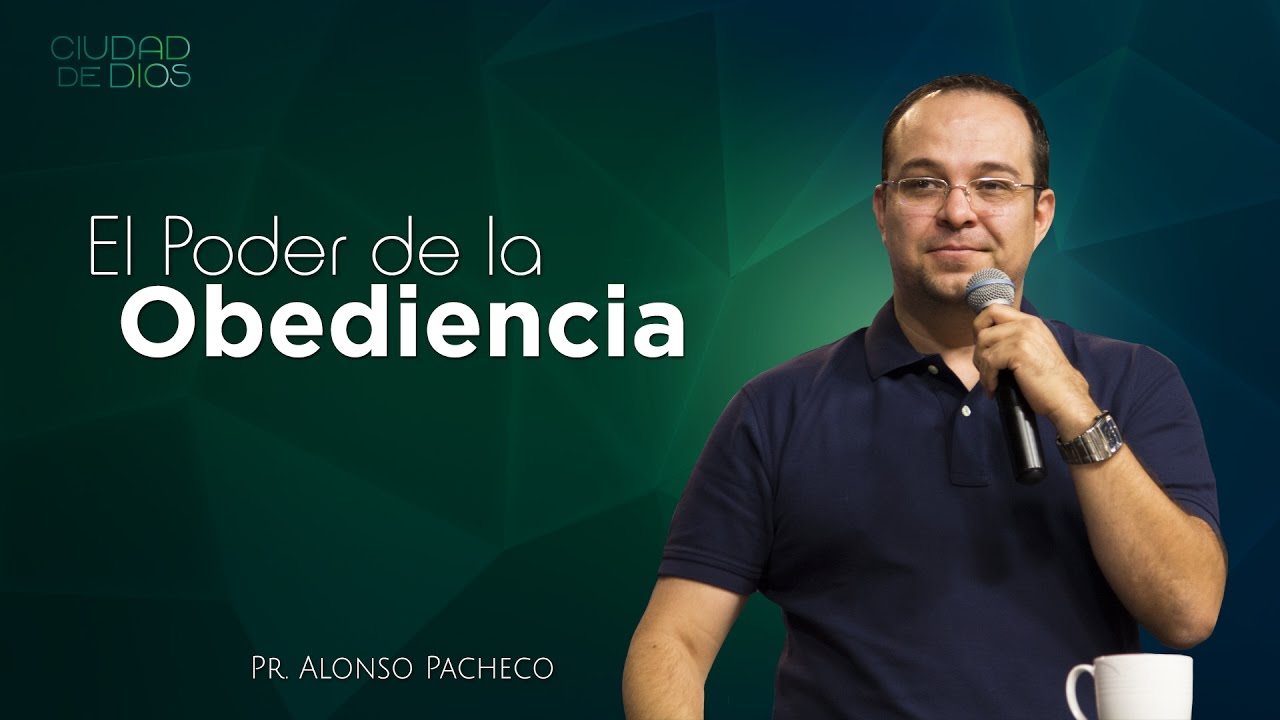 Alonso Pacheco | El poder de la Obediencia - YouTube