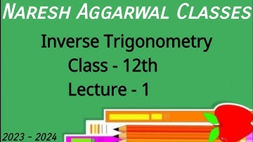 Inverse Trigonometry Class 12thLecture - 1 By NareAgg12th#maths ( 2023 - 2024 )