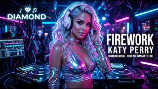Katy Perry - Firework (Dj LEET Mix) 🔥 Turn The Bass Into Fire | Diamond Music