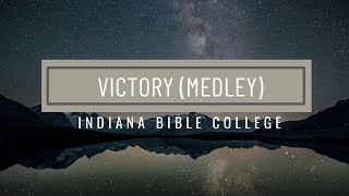 Video thumbnail of "Victory Medley (Lyrics) - Indiana Bible College"