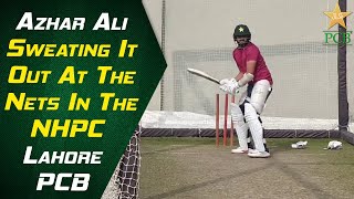 Azhar Ali Sweating It Out At The Nets In The NHPC, Lahore | PCB