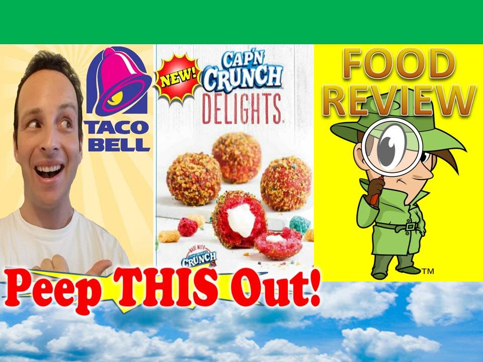 Taco Bell® Cap'n Crunch® Delights Review! Peep THIS Out! YouTube