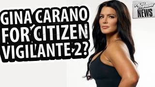 WILL GINA CARANO BE IN CITIZEN VIGILANTE 2? | Film Threat News