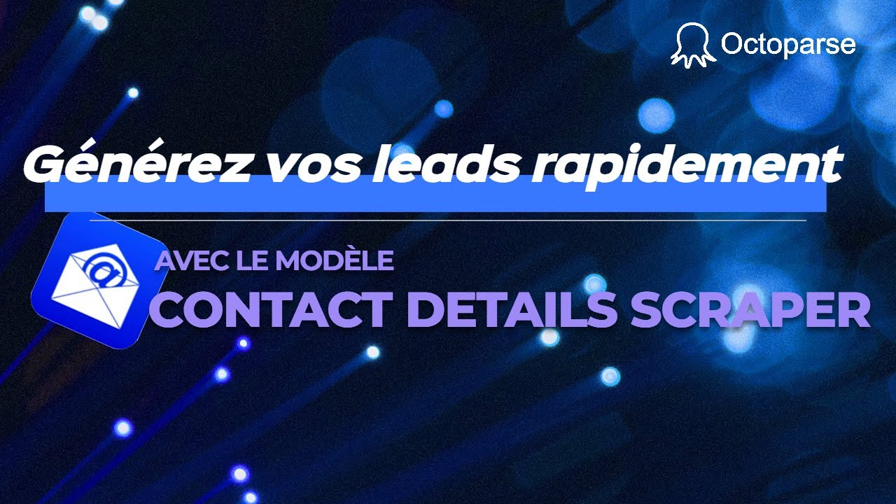Générez vos leads rapidement avec modèle Contact Details Scraper