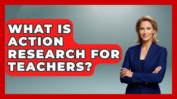 What Is Action Research For Teachers? - Childhood Education Zone