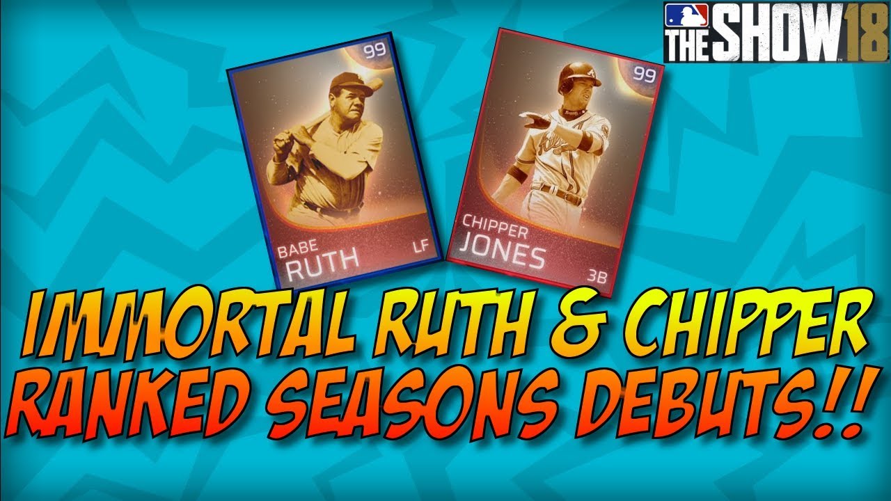 MLB The Show 18 - Immortal Chipper Jones & Babe Ruth Ranked Seasons Debuts!! - Diamond Dynasty