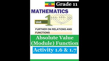 Mathematics Grade 11 Unit 1 Activity 1.6 & 1.7(Absolute Value (Module) Function) @mathT_21​