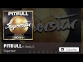 Pitbull - Superstar ft. Becky G (Copa América) [Official Audio]