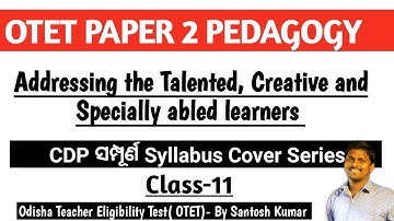 Addressing the Talented, Creative and Specially abled Learners||OTET PAPER 1|Class-11||Pedagogy||