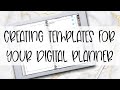How to Create Templates for Your Digital Planner: Monthly, Weekly, Budget, and More!