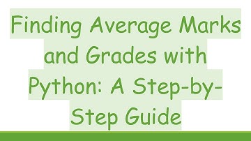 Finding Average Marks and Grades with Python: A Step-by-Step Guide