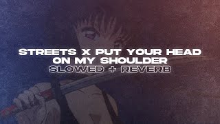 Streets x Put Your Head On My Shoulder (Slowed + Reverb)