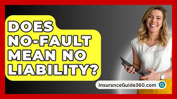 Does No-fault Mean No Liability? -  InsuranceGuide360.com