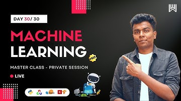 Day  30/30 Machine Learning Master Class - Sanjay - Pantech.ai - Pantech Solutions - Warriorsway
