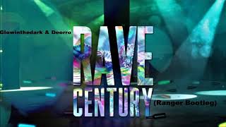 Glowinthedark & Deorro - Rave Century (Ranger Bootleg)