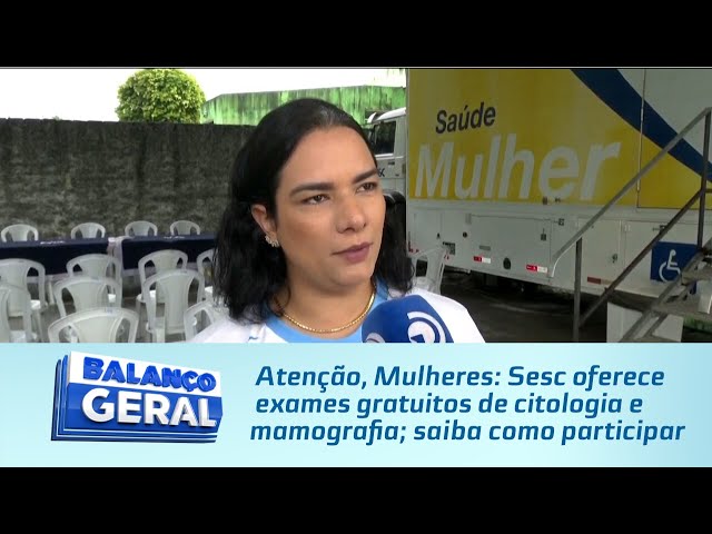 Atenção, Mulheres: Sesc oferece exames gratuitos de citologia e mamografia; saiba como participar