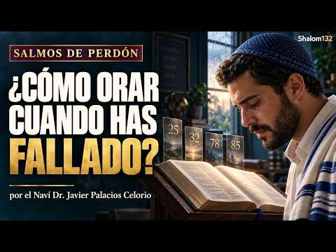 How to Pray When You’ve Failed | Psalms to Ask for Forgiveness