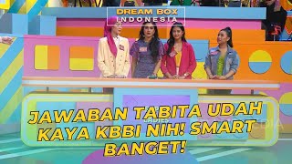 Jawaban TABITA Udah Kaya KBBI Nih! Smart Banget! | DREAM BOX INDONESIA (12/7/23) P3