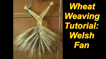 Wheat Weaving Tutorial: Welsh Fan