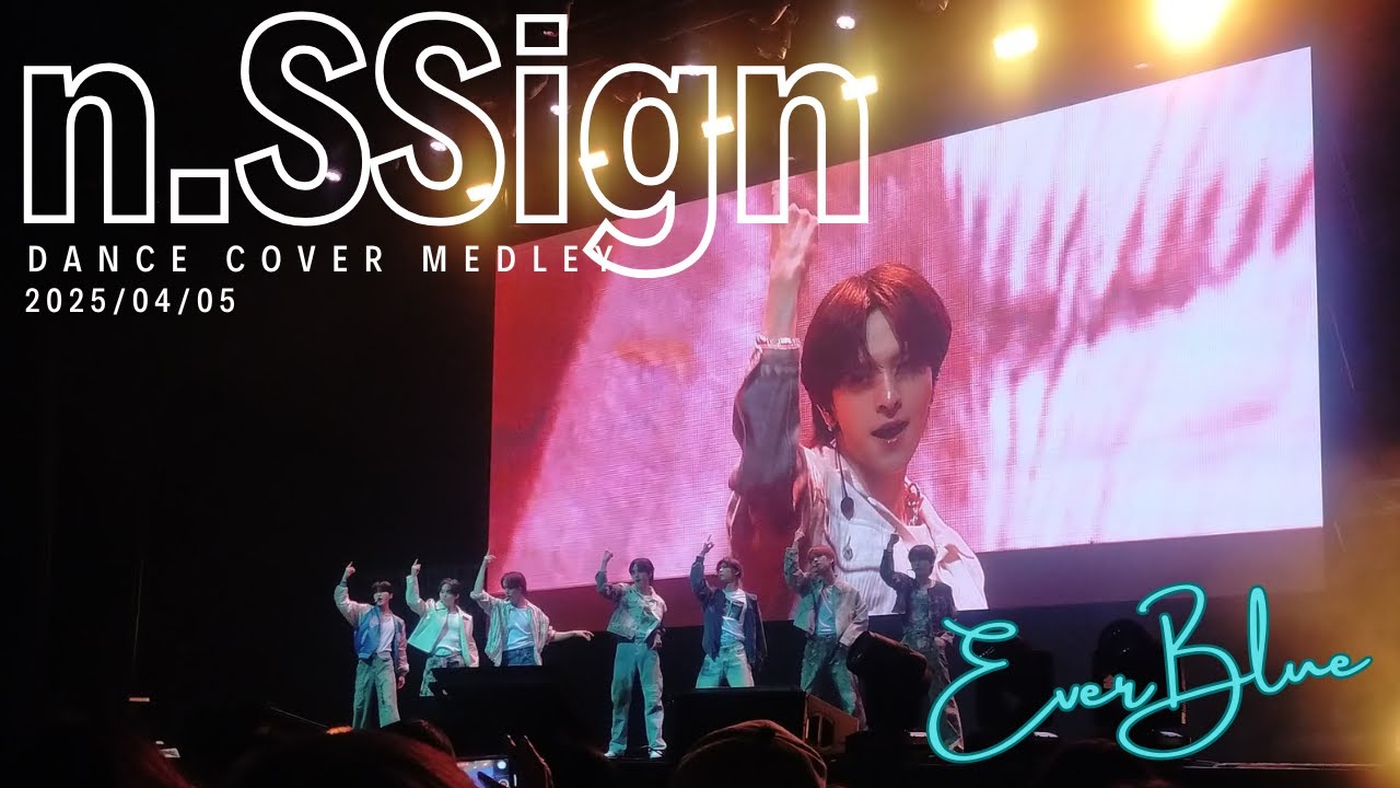 [n.SSign] Dance Cover Medley ダンスカバーメドレー 20250405 n.SSign 1st Concert EVERBLUE in SEOUL