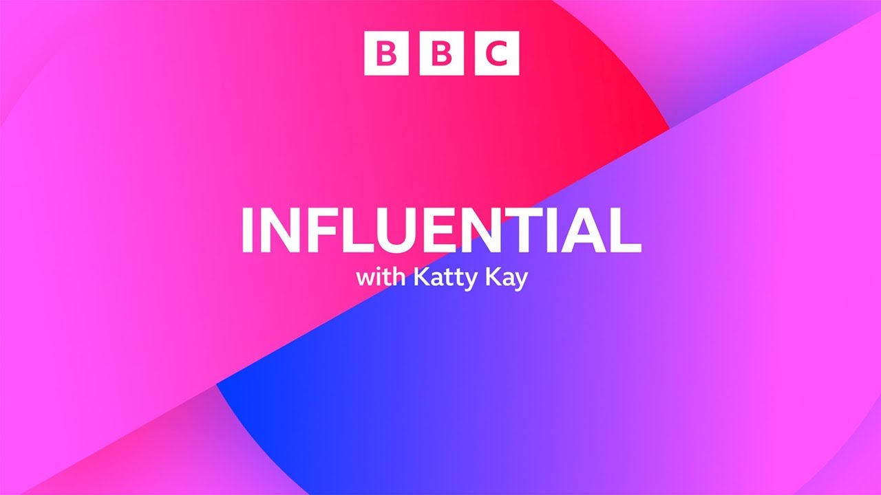 Influential with Katty Kay BBC News YouTube