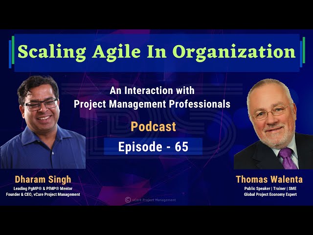 Scaling Agile In Organization | Thomas Walenta | Dharam Singh | Episode 65