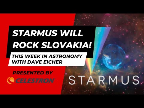 Starmus will rock Slovakia in 2024! This Week in Astronomy with Dave Eicher 10/23/2023