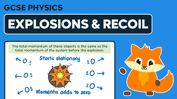Explosions & Recoil - GCSE Physics