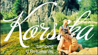 Nejlepší koupání v životě - řeka Solenzara - camping U Rosumarinu - Korsika pod stanem - epizoda 4