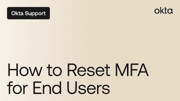 How to Reset MFA for End Users | Okta Support