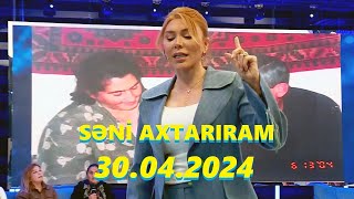 Səni axtarıram 30.04.2024 Tam veriliş / Seni axtariram 30.04.2024 Tam verilish