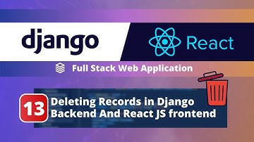 Full-Stack Django + React App Tutorial #13: Delete Records in Django Backend from the React Frontend