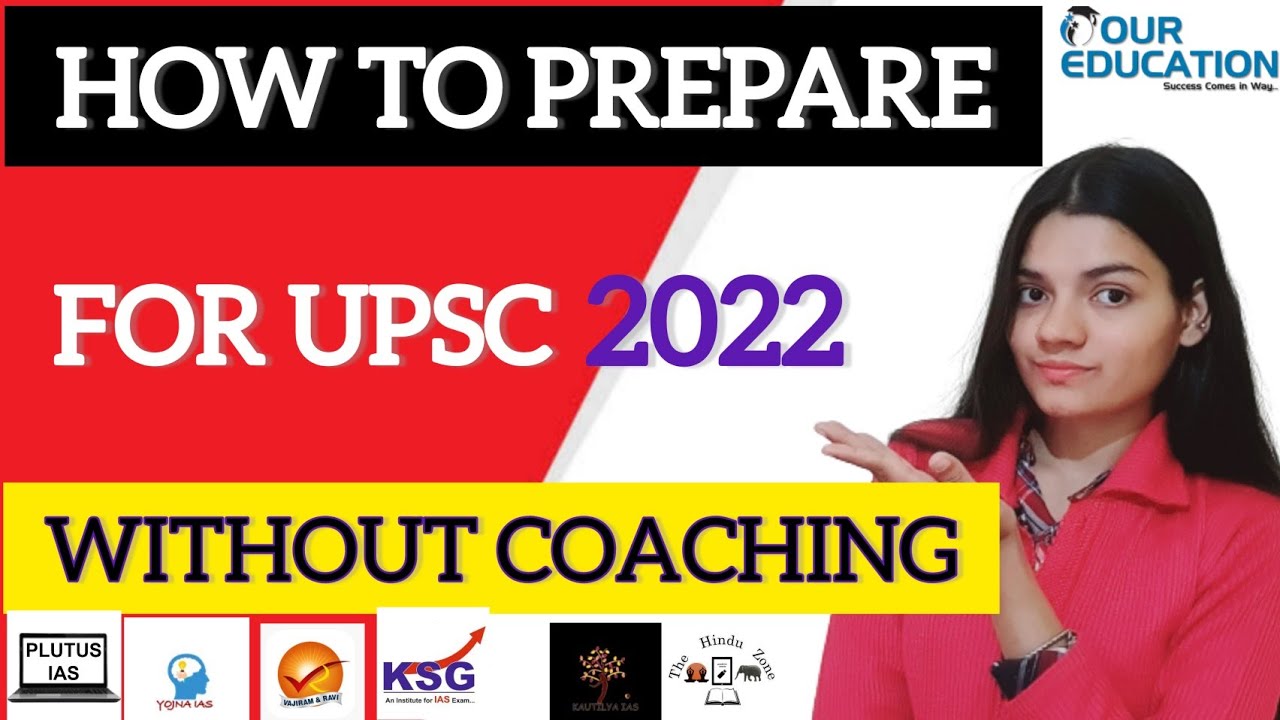 How to prepare for UPSC 2022 without Coaching #upsc | Oureducation ...