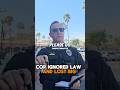 Cop ignored rights and faced payback.