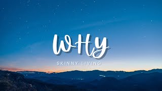 Skinny Living - Why (Lyrics)