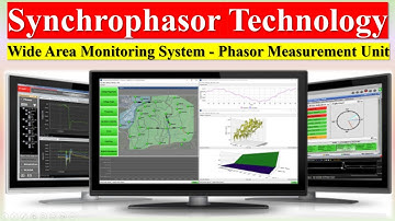 Synchrophasor Technology | Wide Area Monitoring System WAMS | Phasor Measurement Unit PMU