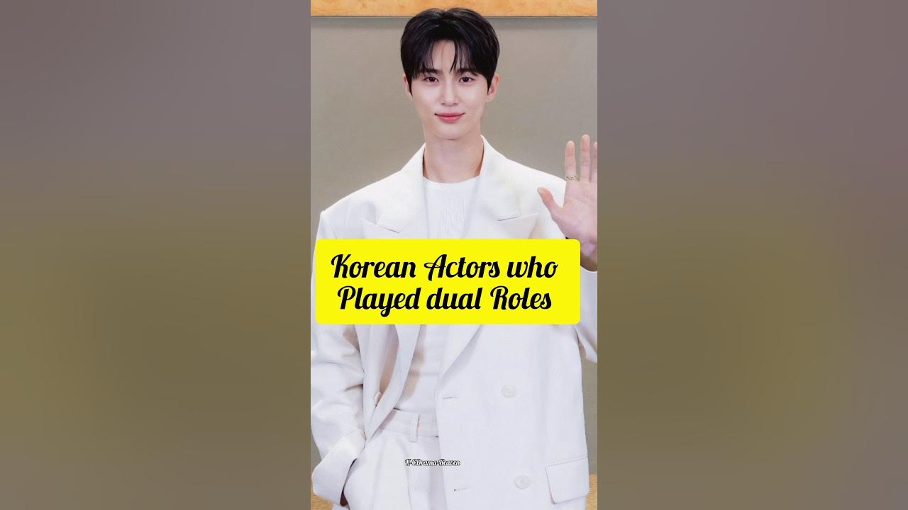korean-actors-who-played-dual-roles-in-kdrama-kdrama-shorts-kimgoeun