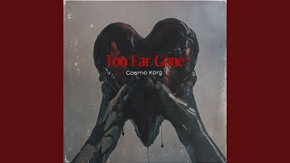 Too Far Gone