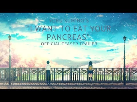 I WANT TO EAT YOUR PANCREAS(Kimi no Suizou wo Tabetai) Official Teaser Trailer HD