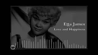 Etta James : Love and Happiness