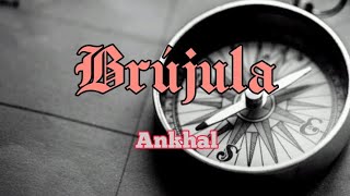 Brújula -- Ankhal (Letra)