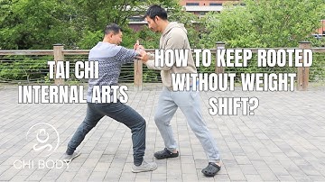 Tai Chi Push Hands: How to Keep Rooted without Weight Shift