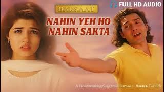 🎵 Nahin Yeh Ho Nahin Sakta – Barsaat | Kumar Sanu, Sadhana Sargam | Sad I Bobby Deol, Twinkle Khanna