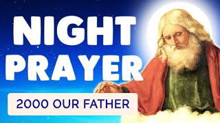 🙏 POWERFUL NIGHT PRAYER 🙏 2000 OUR FATHER LORD'S PRAYER screenshot 3