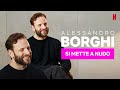 Sesso, fama e nostalgia: ALESSANDRO BORGHI si racconta senza filtri | Netflix Italia